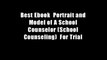 Best Ebook  Portrait and Model of A School Counselor (School Counseling)  For Trial