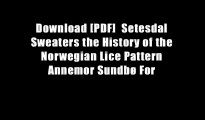 Download [PDF]  Setesdal Sweaters the History of the Norwegian Lice Pattern Annemor Sundb? For