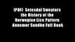 [PDF]  Setesdal Sweaters the History of the Norwegian Lice Pattern Annemor Sundb? Full Book