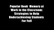 Popular Book  Memory at Work in the Classroom: Strategies to Help Underachieving Students  For Full