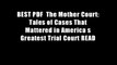 BEST PDF  The Mother Court: Tales of Cases That Mattered in America s Greatest Trial Court READ
