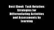 Best Ebook  Task Rotation: Strategies for Differentiating Activities and Assessments by Learning