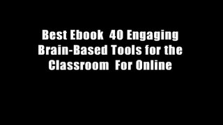 Best Ebook  40 Engaging Brain-Based Tools for the Classroom  For Online