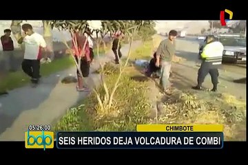 Chimbote: seis heridos deja volcadura de combi