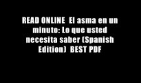 READ ONLINE  El asma en un minuto: Lo que usted necesita saber (Spanish Edition)  BEST PDF