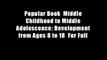 Popular Book  Middle Childhood to Middle Adolescence: Development from Ages 8 to 18  For Full