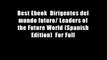 Best Ebook  Dirigentes del mundo futuro/ Leaders of the Future World (Spanish Edition)  For Full