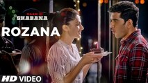 Rozana (New Video Song From Movie - Naam Shabana)_Tapsee Pannu, Taher Shabbir
