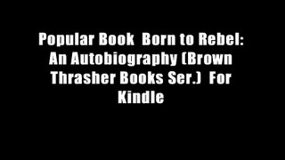 Popular Book  Born to Rebel: An Autobiography (Brown Thrasher Books Ser.)  For Kindle