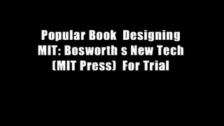 Popular Book  Designing MIT: Bosworth s New Tech (MIT Press)  For Trial