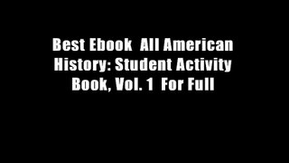 Best Ebook  All American History: Student Activity Book, Vol. 1  For Full