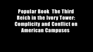 Popular Book  The Third Reich in the Ivory Tower: Complicity and Conflict on American Campuses