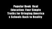 Popular Book  Real Education: Four Simple Truths for Bringing America s Schools Back to Reality