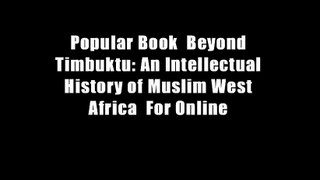 Popular Book  Beyond Timbuktu: An Intellectual History of Muslim West Africa  For Online