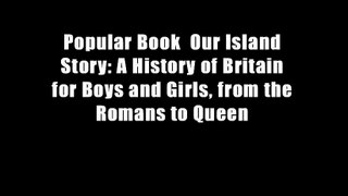 Popular Book  Our Island Story: A History of Britain for Boys and Girls, from the Romans to Queen