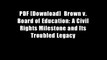 PDF [Download]  Brown v. Board of Education: A Civil Rights Milestone and Its Troubled Legacy