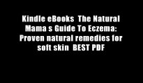 Kindle eBooks  The Natural Mama s Guide To Eczema: Proven natural remedies for soft skin  BEST PDF