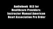 Audiobook  BLS for Healthcare Providers: Instructor Manual American Heart Association Pre Order