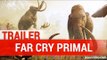 Far Cry Primal - Trailer Le Monde D'Oros - 1080P