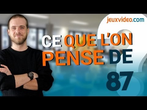 Dans les coulisses de jeuxvideo.com : Ce que l'on pense de [87]