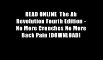 READ ONLINE  The Ab Revolution Fourth Edition - No More Crunches No More Back Pain [DOWNLOAD]