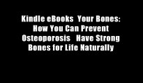 Kindle eBooks  Your Bones: How You Can Prevent Osteoporosis   Have Strong Bones for Life Naturally