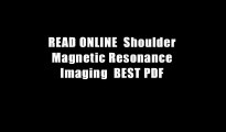 READ ONLINE  Shoulder Magnetic Resonance Imaging  BEST PDF