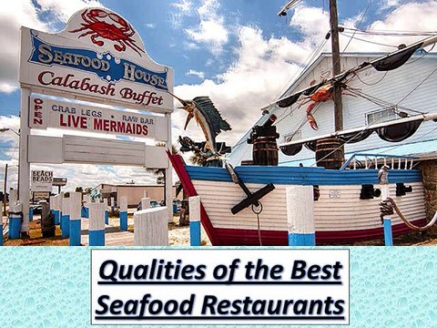 Qualities of the Best Seafood Restaurants