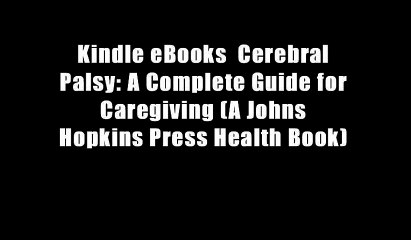 Kindle eBooks  Cerebral Palsy: A Complete Guide for Caregiving (A Johns Hopkins Press Health Book)