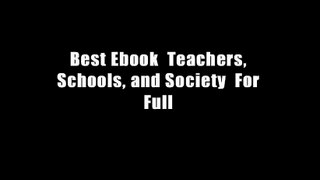 Best Ebook  Teachers, Schools, and Society  For Full