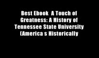 Best Ebook  A Touch of Greatness: A History of Tennessee State University (America s Historically