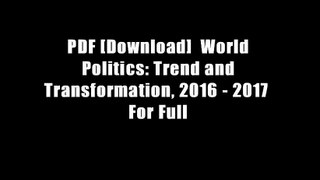 PDF [Download]  World Politics: Trend and Transformation, 2016 - 2017  For Full
