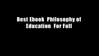 Best Ebook  Philosophy of Education  For Full