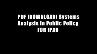 PDF [DOWNLOAD] Systems Analysis In Public Policy FOR IPAD