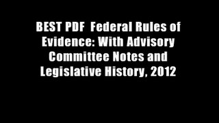 BEST PDF  Federal Rules of Evidence: With Advisory Committee Notes and Legislative History, 2012