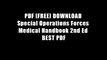 PDF [FREE] DOWNLOAD Special Operations Forces Medical Handbook 2nd Ed BEST PDF