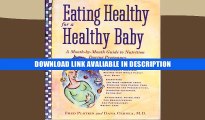 BEST PDF Eating Healthy For Healthy Baby: A Month-by-Month Guide to Nutrition During Pregnancy