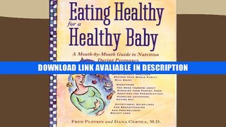 BEST PDF Eating Healthy For Healthy Baby: A Month-by-Month Guide to Nutrition During Pregnancy