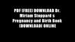 PDF [FREE] DOWNLOAD Dr. Miriam Stoppard s Pregnancy and Birth Book [DOWNLOAD] ONLINE