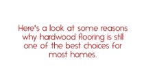 Salt Lake City Hardwood Flooring - Reasons Hardwood Flooring Is A Great Choice