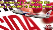 El misterio de la cura del VIH (Sida) en el vuelo MH17 de Malaysia Airlines
