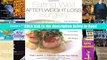 Eating Well After Weight Loss Surgery: Over 140 Delicious Low-Fat High-Protein Recipes to Enjoy in