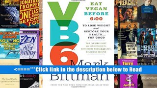 VB6: Eat Vegan Before 6:00 to Lose Weight and Restore Your Health . . . for Good [PDF] Best Download