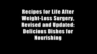 Recipes for Life After Weight-Loss Surgery, Revised and Updated: Delicious Dishes for Nourishing