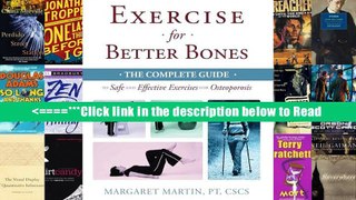 Exercise for Better Bones: The Complete Guide to Safe and Effective Exercises for Osteoporosis