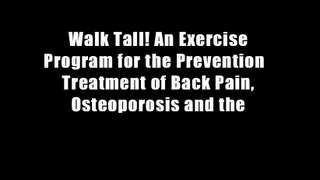 Walk Tall! An Exercise Program for the Prevention   Treatment of Back Pain, Osteoporosis and the