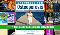 Exercises for Osteoporosis, Third Edition: A Safe and Effective Way to Build Bone Density and