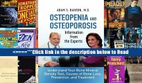 Osteopenia and Osteoporosis: Information from the Experts: Understand Your Bone Mineral Density