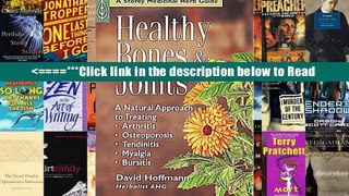 Healthy Bones   Joints: A Natural Approach to Treating Arthritis, Osteoporosis, Tendinitis,