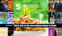 Weight Watchers 5 Ingredient 15 Minute Cookbook (2nd Edition) (Weight Watchers Cookbook Series)